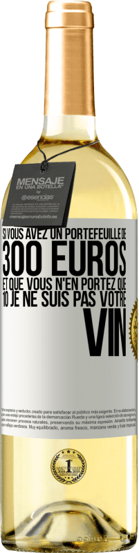29,95 € | Vin blanc Édition WHITE Si vous avez un portefeuille de 300 euros et que vous n'en portez que 10 je ne suis pas votre vin Étiquette Blanche. Étiquette personnalisable Vin jeune Récolte 2023 Verdejo