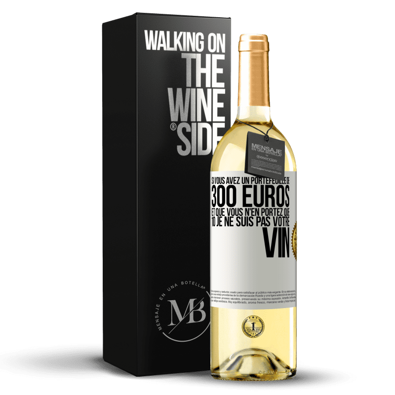 29,95 € Envoi gratuit | Vin blanc Édition WHITE Si vous avez un portefeuille de 300 euros et que vous n'en portez que 10 je ne suis pas votre vin Étiquette Blanche. Étiquette personnalisable Vin jeune Récolte 2025 Verdejo