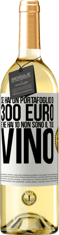 29,95 € | Vino bianco Edizione WHITE Se hai un portafoglio di 300 euro e ne hai 10, non sono il tuo vino Etichetta Bianca. Etichetta personalizzabile Vino giovane Raccogliere 2023 Verdejo
