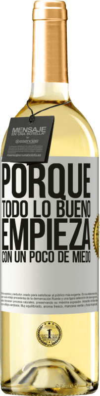 29,95 € Envío gratis | Vino Blanco Edición WHITE Porque todo lo bueno empieza con un poco de miedo Etiqueta Blanca. Etiqueta personalizable Vino joven Cosecha 2023 Verdejo