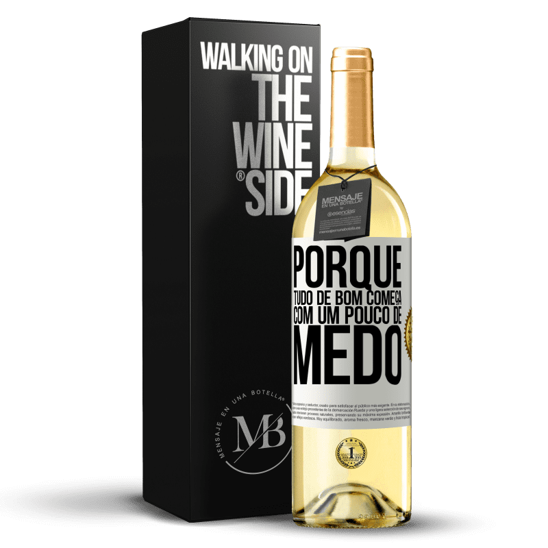 29,95 € Envio grátis | Vinho branco Edição WHITE Porque tudo de bom começa com um pouco de medo Etiqueta Branca. Etiqueta personalizável Vinho jovem Colheita 2024 Verdejo