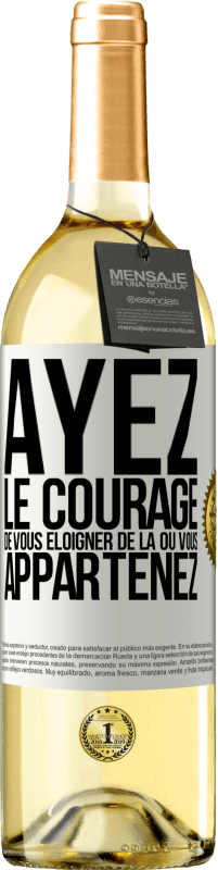 29,95 € | Vin blanc Édition WHITE Ayez le courage de vous éloigner de là où vous appartenez Étiquette Blanche. Étiquette personnalisable Vin jeune Récolte 2024 Verdejo