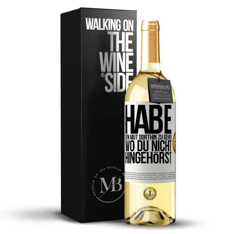 29,95 € Kostenloser Versand | Weißwein WHITE Ausgabe Habe den Mut dorthin zu gehen, wo du nicht hingehörst Weißes Etikett. Anpassbares Etikett Junger Wein Ernte 2023 Verdejo