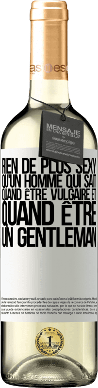 29,95 € | Vin blanc Édition WHITE Rien de plus sexy qu'un homme qui sait quand être vulgaire et quand être un gentleman Étiquette Blanche. Étiquette personnalisable Vin jeune Récolte 2025 Verdejo