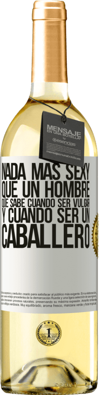 29,95 € | Vino Blanco Edición WHITE Nada más sexy que un hombre que sabe cuándo ser vulgar y cuándo ser un caballero Etiqueta Blanca. Etiqueta personalizable Vino joven Cosecha 2024 Verdejo