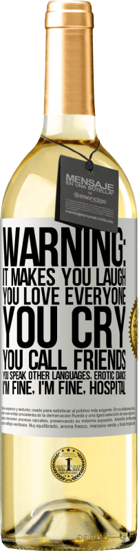 29,95 € Free Shipping | White Wine WHITE Edition Warning: it makes you laugh, you love everyone, you cry, you call friends, you speak other languages, erotic dance, I'm fine White Label. Customizable label Young wine Harvest 2025 Verdejo