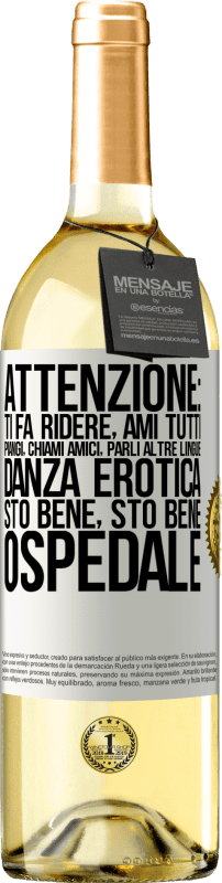 29,95 € Spedizione Gratuita | Vino bianco Edizione WHITE Attenzione: ti fa ridere, ami tutti, piangi, chiami amici, parli altre lingue, danza erotica, sto bene sto bene, ospedale Etichetta Bianca. Etichetta personalizzabile Vino giovane Raccogliere 2025 Verdejo