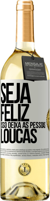 29,95 € | Vinho branco Edição WHITE Seja feliz. Isso deixa as pessoas loucas Etiqueta Branca. Etiqueta personalizável Vinho jovem Colheita 2024 Verdejo