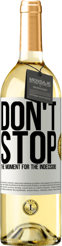 29,95 € | Белое вино Издание WHITE Не останавливайте момент для нерешительности Белая этикетка. Настраиваемая этикетка Молодое вино Урожай 2023 Verdejo