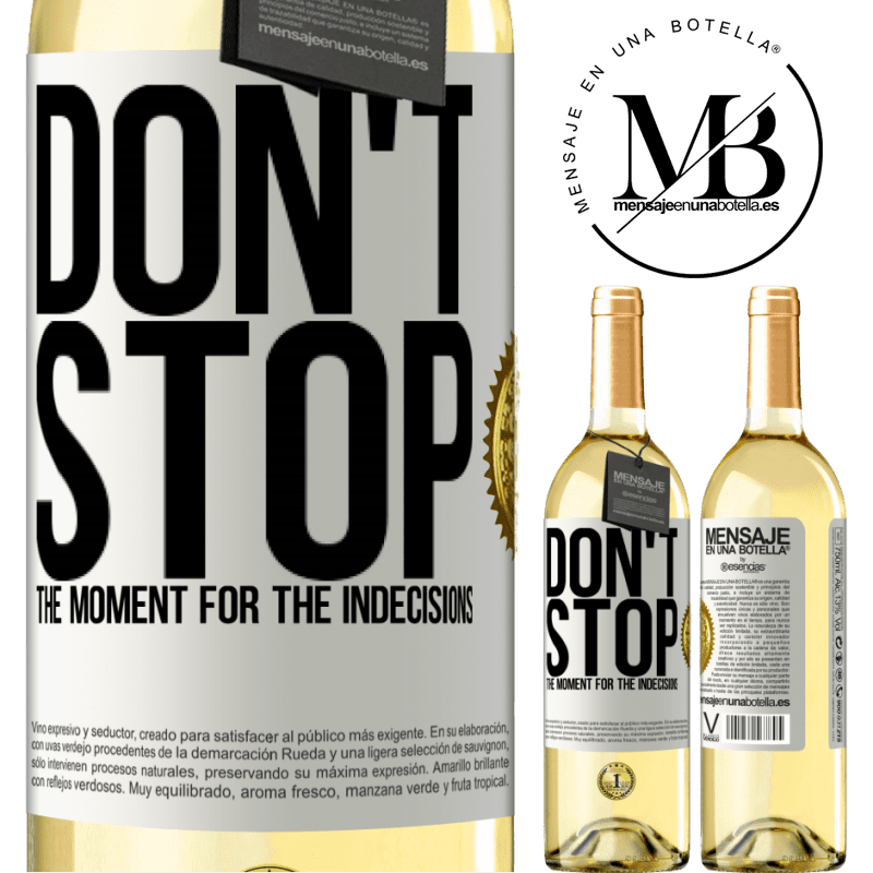 29,95 € Free Shipping | White Wine WHITE Edition Don't stop the moment for the indecisions White Label. Customizable label Young wine Harvest 2023 Verdejo