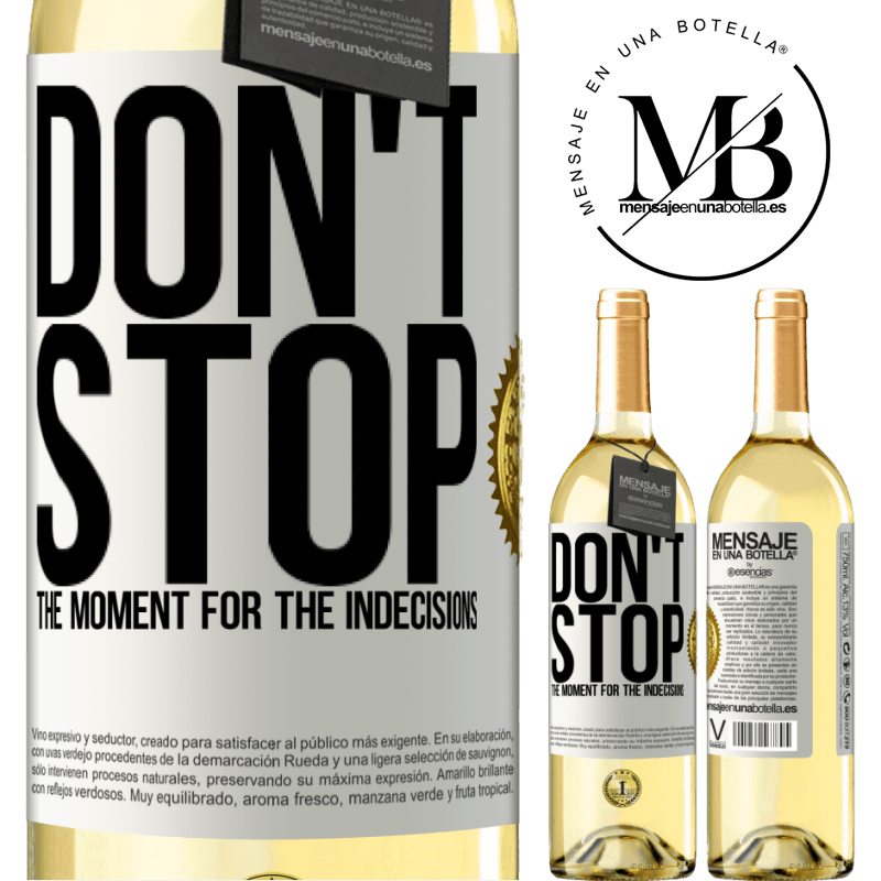 29,95 € Free Shipping | White Wine WHITE Edition Don't stop the moment for the indecisions White Label. Customizable label Young wine Harvest 2025 Verdejo