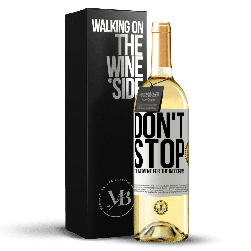 29,95 € Free Shipping | White Wine WHITE Edition Don't stop the moment for the indecisions White Label. Customizable label Young wine Harvest 2024 Verdejo