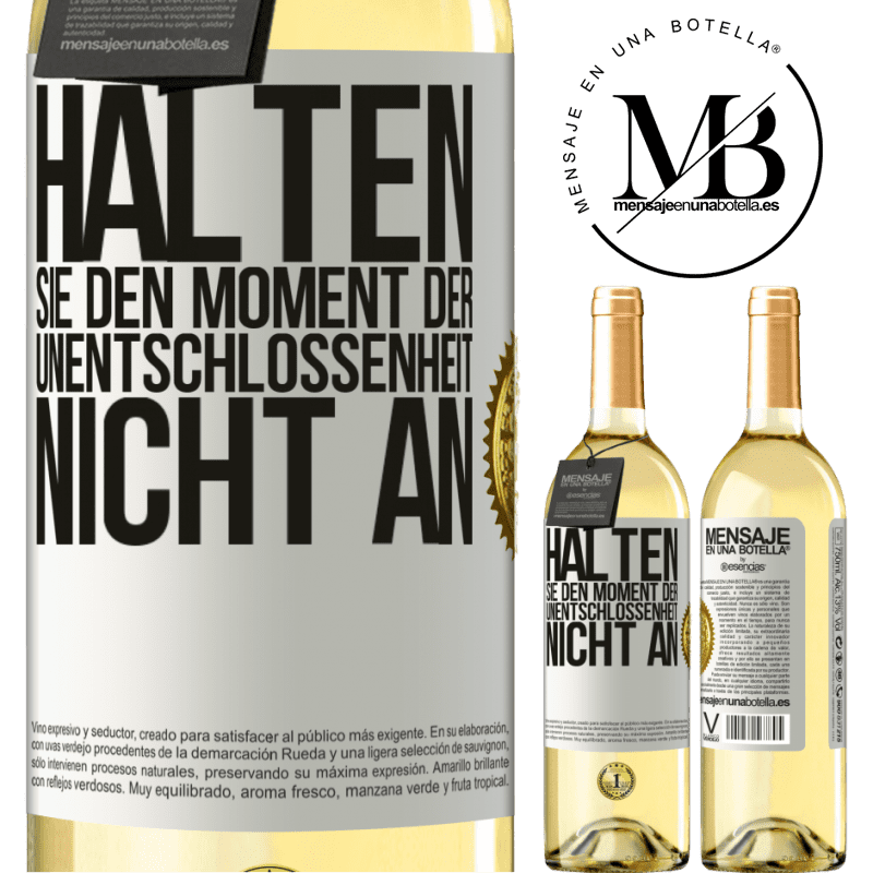 29,95 € Kostenloser Versand | Weißwein WHITE Ausgabe Halte den Moment der Unentschlossenheit nicht an Weißes Etikett. Anpassbares Etikett Junger Wein Ernte 2023 Verdejo