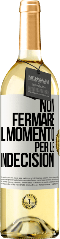 29,95 € Spedizione Gratuita | Vino bianco Edizione WHITE Non fermare il momento per le indecisioni Etichetta Bianca. Etichetta personalizzabile Vino giovane Raccogliere 2024 Verdejo