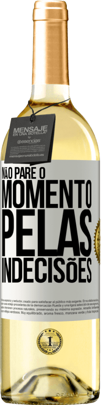 29,95 € | Vinho branco Edição WHITE Não pare o momento pelas indecisões Etiqueta Branca. Etiqueta personalizável Vinho jovem Colheita 2024 Verdejo