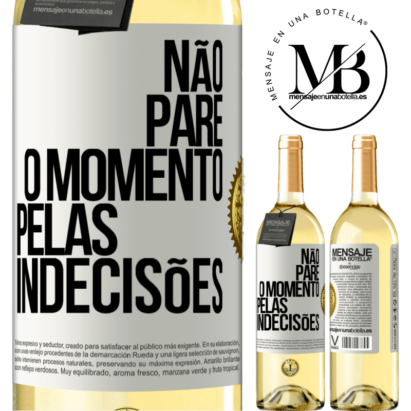 29,95 € Envio grátis | Vinho branco Edição WHITE Não pare o momento pelas indecisões Etiqueta Branca. Etiqueta personalizável Vinho jovem Colheita 2023 Verdejo