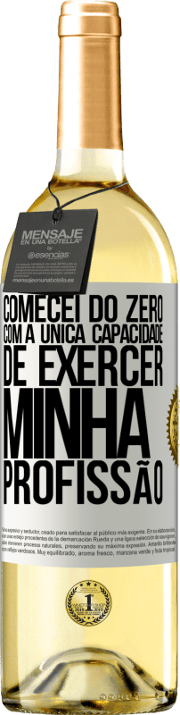 «Comecei do zero, com a única capacidade de exercer minha profissão» Edição WHITE