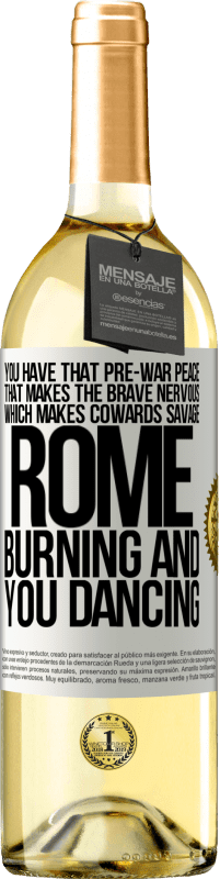 29,95 € | White Wine WHITE Edition You have that pre-war peace that makes the brave nervous, which makes cowards savage. Rome burning and you dancing White Label. Customizable label Young wine Harvest 2024 Verdejo