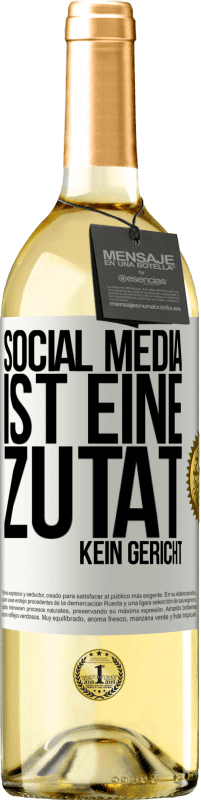 29,95 € | Weißwein WHITE Ausgabe Social Media ist eine Zutat, kein Gericht Weißes Etikett. Anpassbares Etikett Junger Wein Ernte 2023 Verdejo