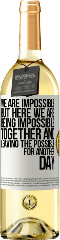 29,95 € | White Wine WHITE Edition We are impossible, but here we are, being impossible together and leaving the possible for another day White Label. Customizable label Young wine Harvest 2024 Verdejo