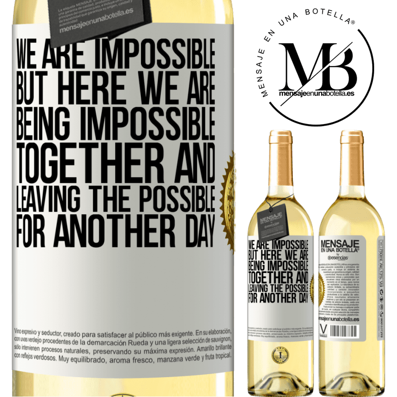 29,95 € Free Shipping | White Wine WHITE Edition We are impossible, but here we are, being impossible together and leaving the possible for another day White Label. Customizable label Young wine Harvest 2022 Verdejo