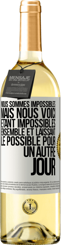 29,95 € | Vin blanc Édition WHITE Nous sommes impossibles, mais nous voici, étant impossibles ensemble et laissant le possible pour un autre jour Étiquette Blanche. Étiquette personnalisable Vin jeune Récolte 2024 Verdejo