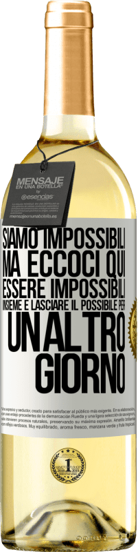 29,95 € | Vino bianco Edizione WHITE Siamo impossibili, ma eccoci qui, essere impossibili insieme e lasciare il possibile per un altro giorno Etichetta Bianca. Etichetta personalizzabile Vino giovane Raccogliere 2024 Verdejo