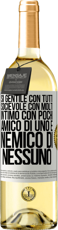 29,95 € | Vino bianco Edizione WHITE Sii gentile con tutti, socievole con molti, intimo con pochi, amico di uno e nemico di nessuno Etichetta Bianca. Etichetta personalizzabile Vino giovane Raccogliere 2024 Verdejo