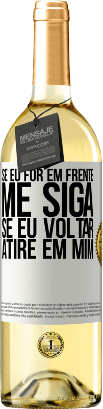 29,95 € | Vinho branco Edição WHITE Se eu for em frente me siga, se eu voltar, atire em mim Etiqueta Branca. Etiqueta personalizável Vinho jovem Colheita 2024 Verdejo