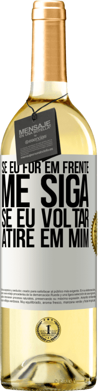 29,95 € Envio grátis | Vinho branco Edição WHITE Se eu for em frente me siga, se eu voltar, atire em mim Etiqueta Branca. Etiqueta personalizável Vinho jovem Colheita 2025 Verdejo