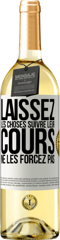 29,95 € | Vin blanc Édition WHITE Laissez les choses suivre leur cours, ne les forcez pas Étiquette Blanche. Étiquette personnalisable Vin jeune Récolte 2024 Verdejo