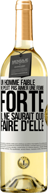 29,95 € Envoi gratuit | Vin blanc Édition WHITE Un homme faible ne peut pas aimer une femme forte. Il ne saurait quoi faire d'elle Étiquette Blanche. Étiquette personnalisable Vin jeune Récolte 2023 Verdejo