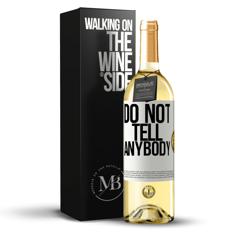 29,95 € Бесплатная доставка | Белое вино Издание WHITE Do not tell anybody Белая этикетка. Настраиваемая этикетка Молодое вино Урожай 2023 Verdejo