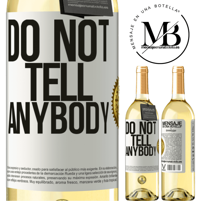 29,95 € Envoi gratuit | Vin blanc Édition WHITE Do not tell anybody Étiquette Blanche. Étiquette personnalisable Vin jeune Récolte 2022 Verdejo