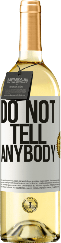 «Do not tell anybody» WHITE Ausgabe