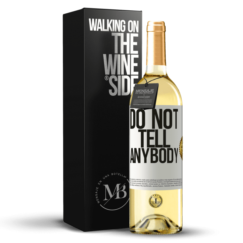 29,95 € Kostenloser Versand | Weißwein WHITE Ausgabe Do not tell anybody Weißes Etikett. Anpassbares Etikett Junger Wein Ernte 2024 Verdejo