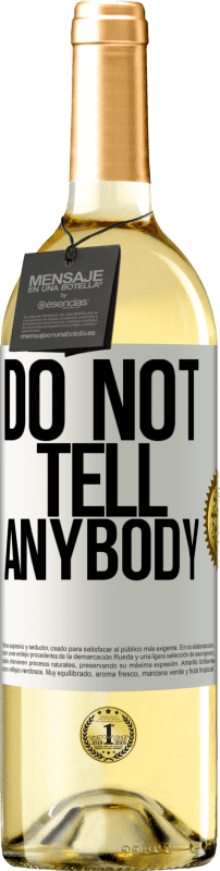 «Do not tell anybody» Edizione WHITE