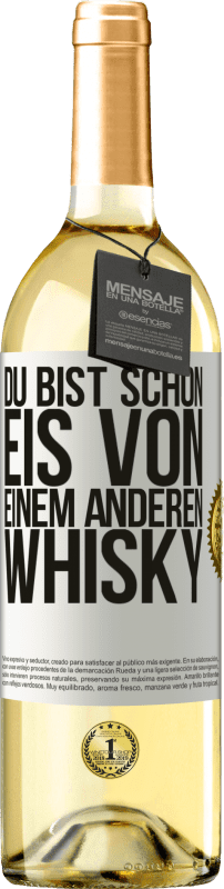 29,95 € Kostenloser Versand | Weißwein WHITE Ausgabe Du bist schon Eis von einem anderen Whisky Weißes Etikett. Anpassbares Etikett Junger Wein Ernte 2025 Verdejo