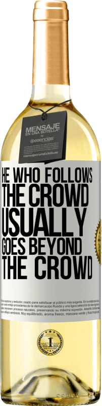 29,95 € | White Wine WHITE Edition He who follows the crowd, usually goes beyond the crowd White Label. Customizable label Young wine Harvest 2024 Verdejo