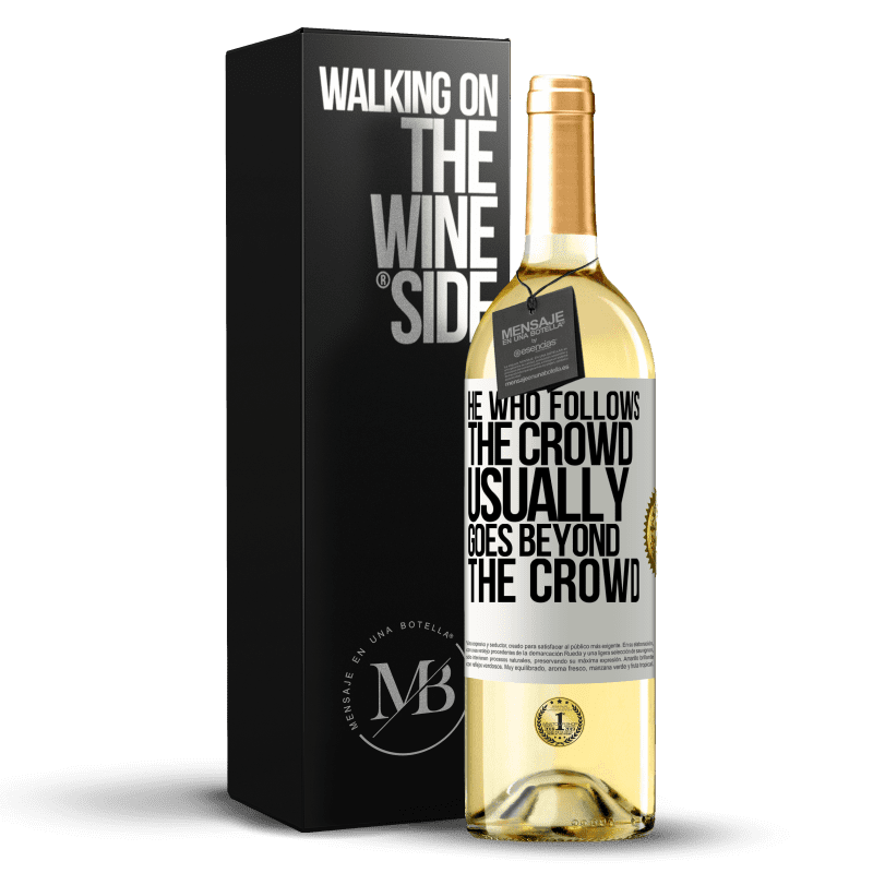 29,95 € Free Shipping | White Wine WHITE Edition He who follows the crowd, usually goes beyond the crowd White Label. Customizable label Young wine Harvest 2025 Verdejo