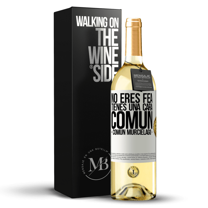 29,95 € Free Shipping | White Wine WHITE Edition No eres fea, tienes una cara común (común murciélago) White Label. Customizable label Young wine Harvest 2023 Verdejo