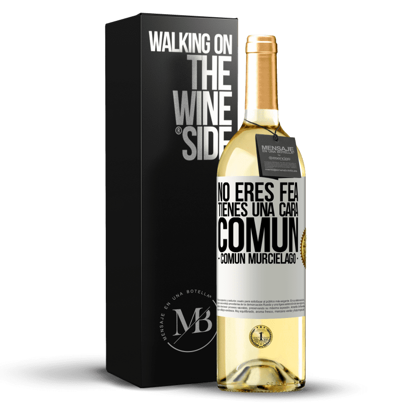 29,95 € Free Shipping | White Wine WHITE Edition No eres fea, tienes una cara común (común murciélago) White Label. Customizable label Young wine Harvest 2025 Verdejo