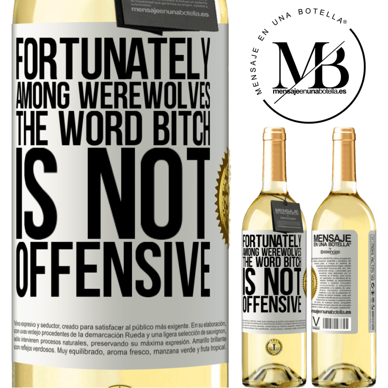 29,95 € Free Shipping | White Wine WHITE Edition Fortunately among werewolves, the word bitch is not offensive White Label. Customizable label Young wine Harvest 2022 Verdejo