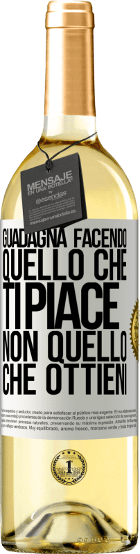 29,95 € Spedizione Gratuita | Vino bianco Edizione WHITE Guadagna facendo quello che ti piace, non quello che ottieni Etichetta Bianca. Etichetta personalizzabile Vino giovane Raccogliere 2025 Verdejo