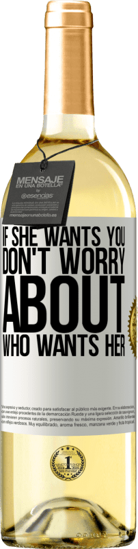 29,95 € | 白ワイン WHITEエディション 彼女があなたを望んでいるなら、誰が彼女を望んでいるか心配しないでください ホワイトラベル. カスタマイズ可能なラベル 若いワイン 収穫 2025 Verdejo
