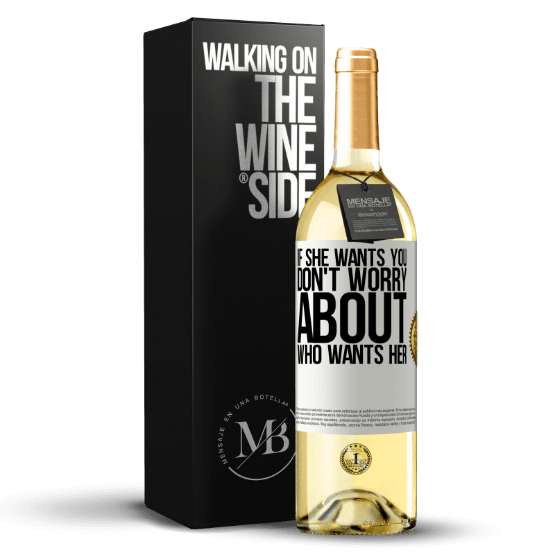 29,95 € Free Shipping | White Wine WHITE Edition If she wants you, don't worry about who wants her White Label. Customizable label Young wine Harvest 2023 Verdejo