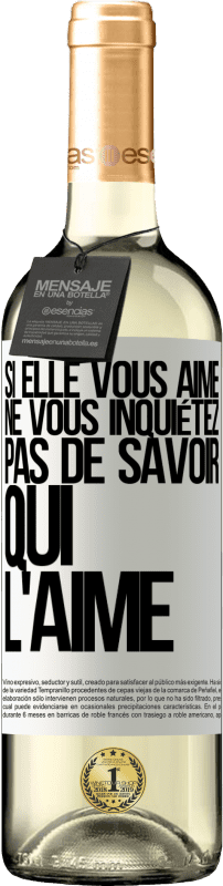29,95 € | Vin blanc Édition WHITE Si elle vous aime, ne vous inquiétez pas de savoir qui l'aime Étiquette Blanche. Étiquette personnalisable Vin jeune Récolte 2025 Verdejo