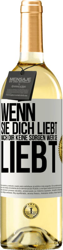 29,95 € | Weißwein WHITE Ausgabe Wenn sie dich liebt, mach dir keine Sorgen wer sie liebt Weißes Etikett. Anpassbares Etikett Junger Wein Ernte 2024 Verdejo