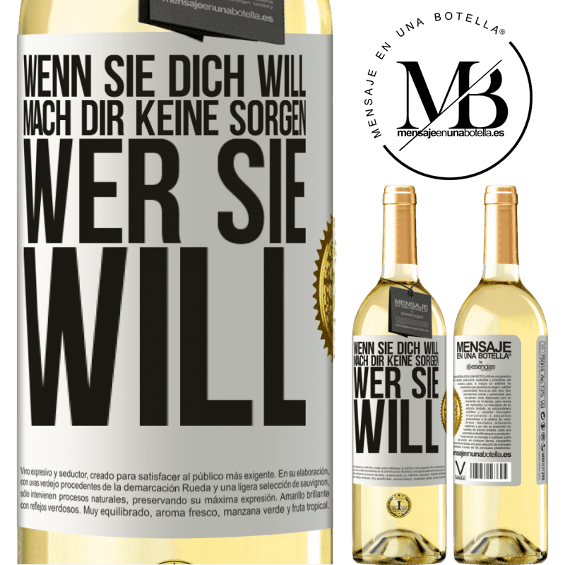 29,95 € Kostenloser Versand | Weißwein WHITE Ausgabe Wenn sie dich liebt, mach dir keine Sorgen wer sie liebt Weißes Etikett. Anpassbares Etikett Junger Wein Ernte 2023 Verdejo