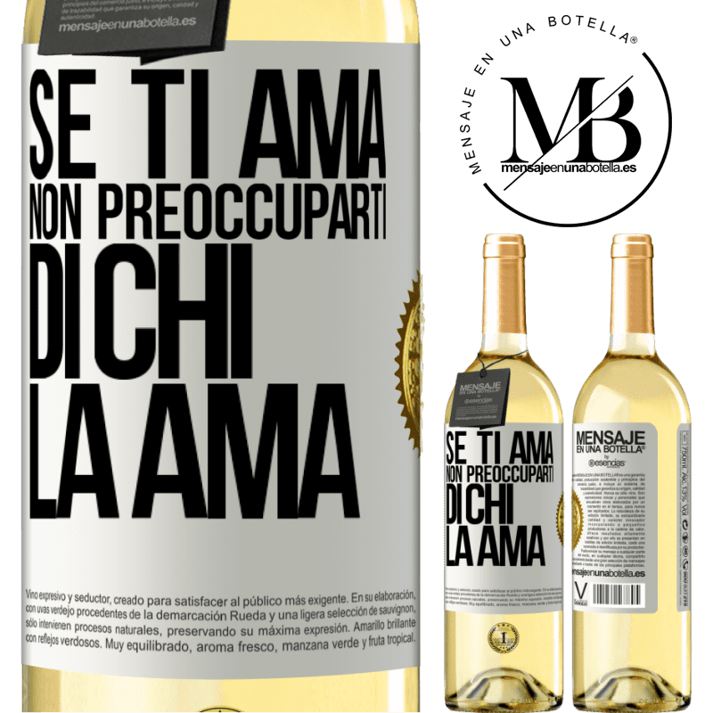 29,95 € Spedizione Gratuita | Vino bianco Edizione WHITE Se ti ama, non preoccuparti di chi la ama Etichetta Bianca. Etichetta personalizzabile Vino giovane Raccogliere 2023 Verdejo